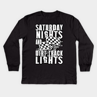 Saturday Nights and Dirt Track Lights Kids Long Sleeve T-Shirt